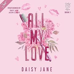 All My Love Audiobook By Daisy Jane cover art