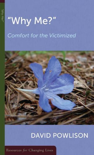 Why Me?: Comfort for the Victimized (Resources for Changing Lives)