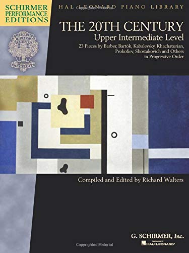 The 20th Century - Upper Intermediate Level: 23 Piano Pieces (Schirmer Performance Editions)
