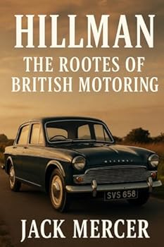 Paperback Hillman: The Rootes of British Motoring Book