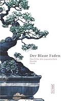 Der Blaue Faden - Das Erbe des japanischen Denim: Tradition, Handwerkskunst und Nachhaltigkeit. Die faszinierende Geschichte des besten Jeansstoffs der Welt B0G2CN7H15 Book Cover
