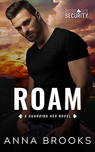 Roam: A Forbidden Second Chance Bodyguard Romance (Guarding Her Book 5)