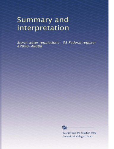 Summary and interpretation: Storm water regulations : 55 Federal register 47990-48088