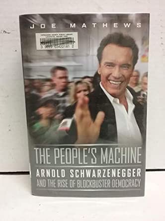 The People's Machine: Arnold Schwarzenegger and the Rise of Blockbuster Democracy Annotated Edition book cover