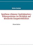  Synthese dimerer Cystinknoten-Mikroproteine im Hinblick auf bivalente Enzyminhibition
