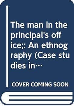 Paperback The man in the principal's office;: An ethnography (Case studies in education and culture) Book