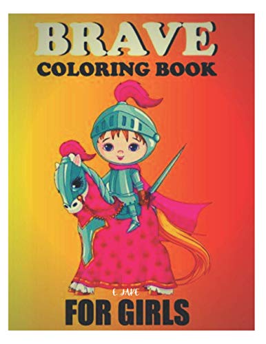 brave coloring book for girls: Great Gift for Boys & Girls, Ages 3-8