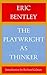 Playwright As Thinker: A Study of Drama in Modern Times
