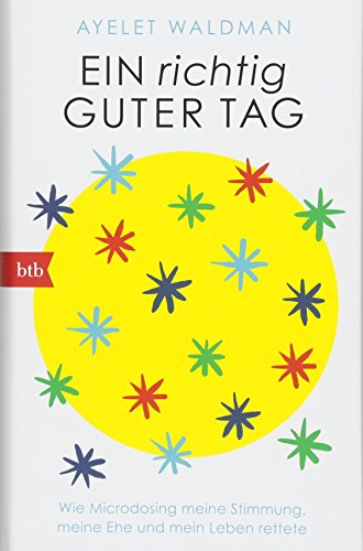 Ein richtig guter Tag: Wie Microdosing meine Stimmung, meine Ehe und mein Leben rettete Ein richtig guter Tag: Wie Microdosing meine Stimmung, meine Ehe und mein Leben rettete