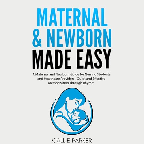 Maternal &amp;amp; Newborn Made Easy by Callie Parker episode artwork