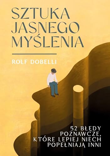 Sztuka jasnego myślenia