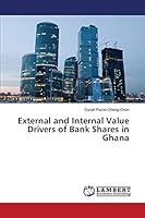 External and Internal Value Drivers of Bank Shares in Ghana 3659642509 Book Cover