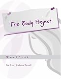 The Body Project: Workbook (Treatments That Work)