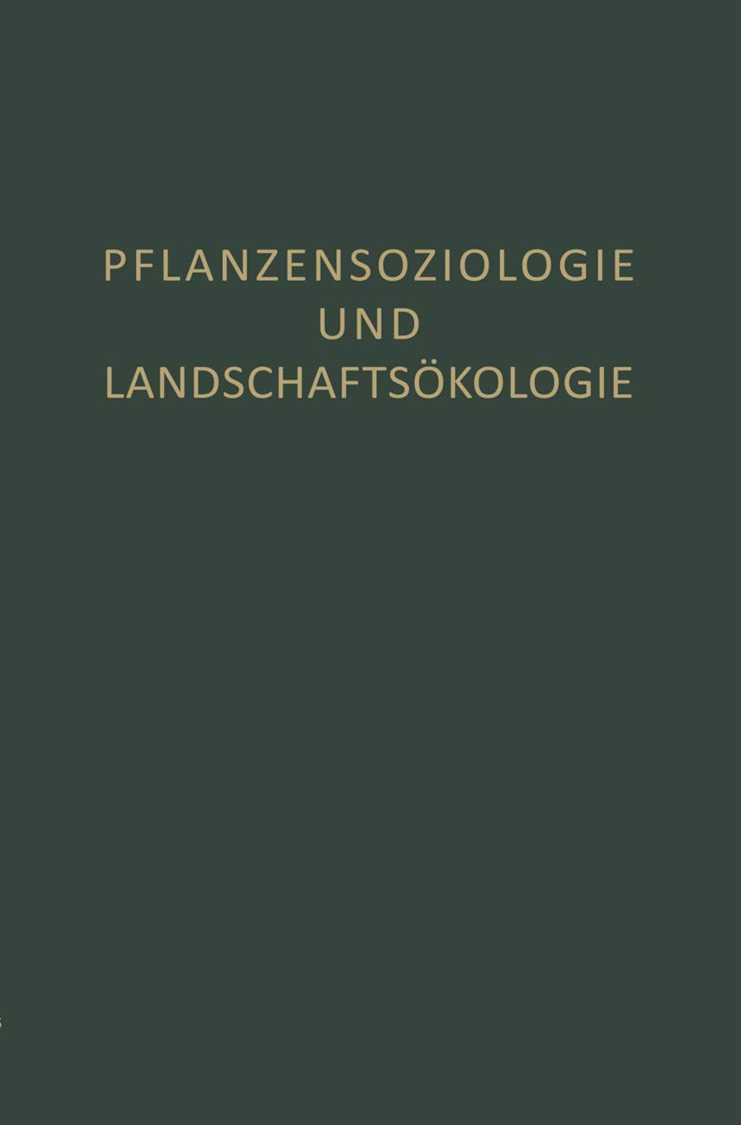 Pflanzensoziologie und Landschaftsökologie (Berichte über die Internationalen Symposia der Internationalen Vereinigung für Vegetationskunde, Band 7)