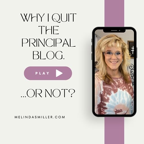 Episode 28: Why I Quit The Principal Blog
