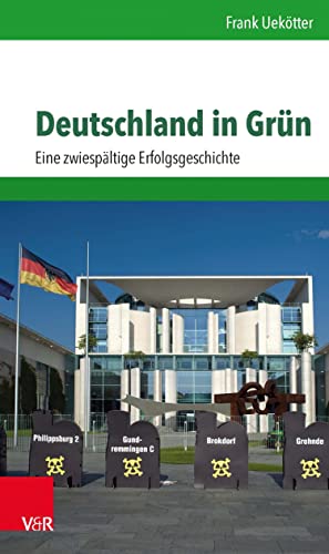 Deutschland in Grün: Eine zwiespältige Erfolgsgeschichte (German Edition)