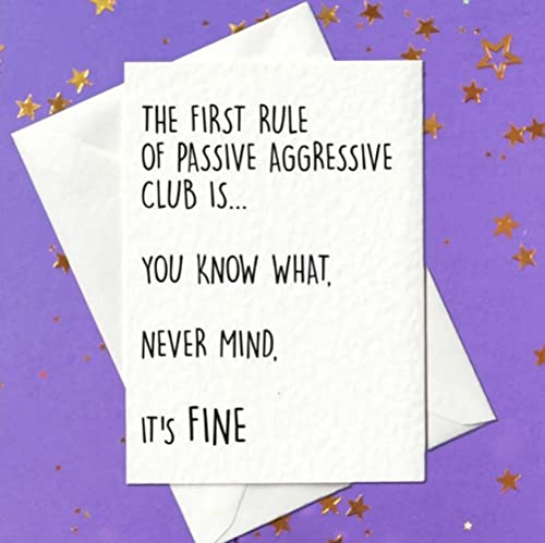 Prickly Prints The first rule of passive aggressive club is... You know what, never mind, it's fine (A6)