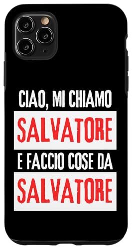 Ciao Sono Salvatore Faccio Cose Da Salvatore Personalizzato �X�}�z�P�[�X iPhone 11 Pro Max �p
