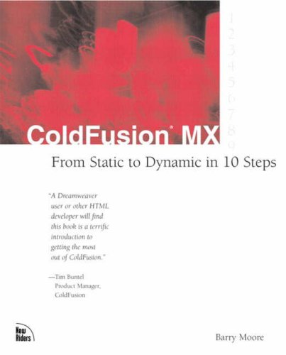 Coldfusion Mx: From Static to Dynamic in 10 Steps Coldfusion Mx: From Static to Dynamic in 10 Steps