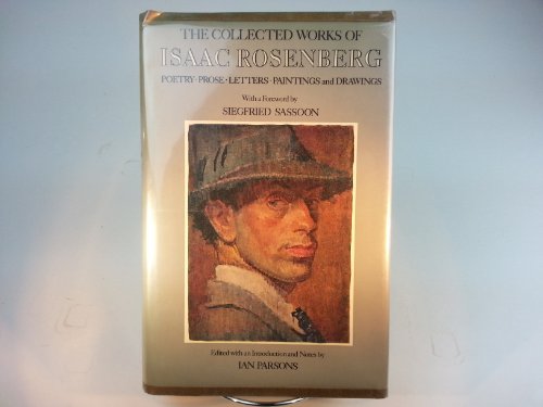 The Collected Works of Isaac Rosenberg: Poetry,... 0195201434 Book Cover