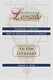 Leonardo to the Internet: Technology and Culture from the Renaissance to the Present (Johns Hopkins Studies in the History of Technology)