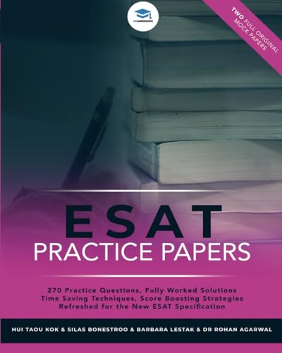 ESAT Practice Papers: 2 Full Original Mock Papers, 270 Questions in the style of the ESAT, Detailed Worked Solutions for Every Question, Engineering and Science Admissions Test, UniAdmissions