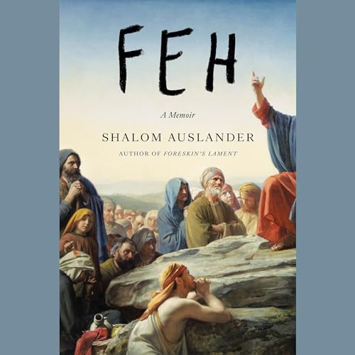 Page de couverture de Feh: A Memoir Audiobook by Shalom Auslander