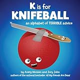 K is for Knifeball: An Alphabet of Terrible Advice