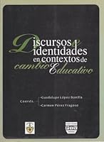 Discursos e identidades en contextos de cambio educativo (Spanish Edition) 6074022941 Book Cover