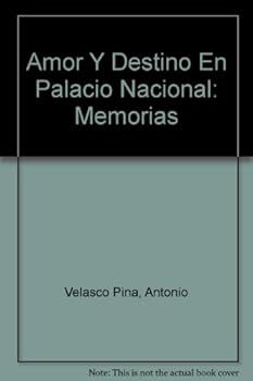 Paperback Amor Y Destino En Palacio Nacional: Memorias (Spanish Edition) [Spanish] Book