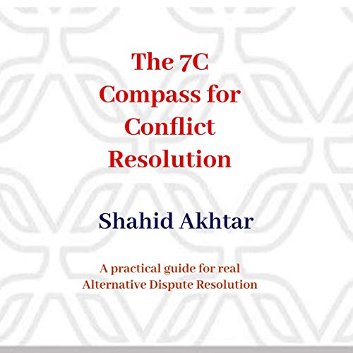 The 7Cs Compass for Conflict Resolution by Shahid Akhtar episode artwork