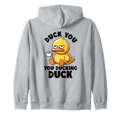 Duck You You Ducking Duck I Love Duck Lover - Paperella di gomma maleducata Felpa con Cappuccio