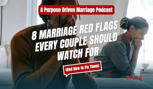 8 Marriage Red Flags Every Couple Should Watch For (And How to Fix Them)