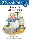 Digger Pig and the Turnip (Green Light Readers Level 2)