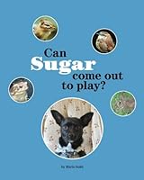 Can Sugar Come Out to Play? 1320862713 Book Cover