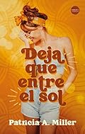 Deja que entre el sol (Romántica contemporánea)