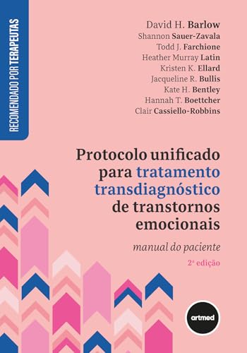 Protocolo Unificado para Tratamento Transdiagnóstico de Transtornos Emocionais: Manual do Paciente