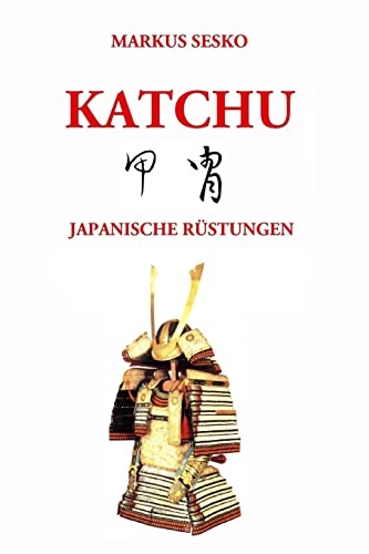 Katchu - Japanische Rustungen (German Edition)