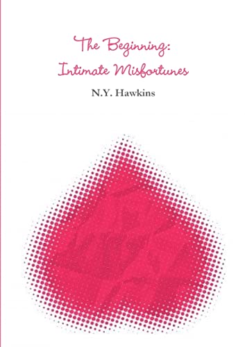 The Beginning: Intimate Misfortunes