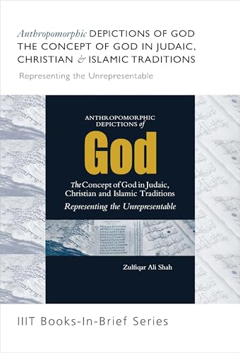 Books-in-Brief: Anthropomorphic Depictions of God: The Concept of God in Judaic, Christian, and Islamic Traditions: Representing the Unrepresentable