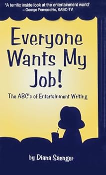 Paperback Everyone Wants My Job!: The ABC's of Entertainment Writing Book