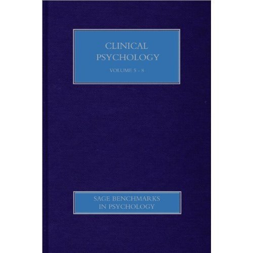 Clinical Psychology II (Set of 4 Volumes): Treatment Models & Interventions: 5-8 (SAGE Benchmarks in Psychology)