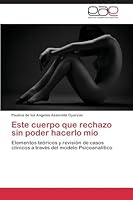 Este Cuerpo Que Rechazo Sin Poder Hacerlo Mio 3659087963 Book Cover