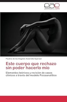 Paperback Este cuerpo que rechazo sin poder hacerlo mío [Spanish] Book