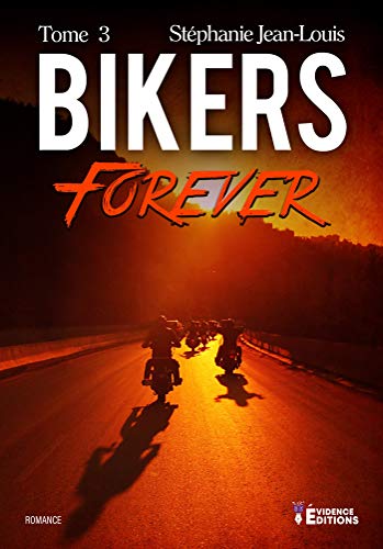 Télécharger Bikers Forever: Bikers, T3 Francais PDF