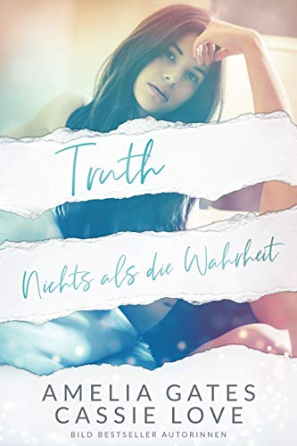 Truth: Nichts als die Wahrheit - Liebesroman