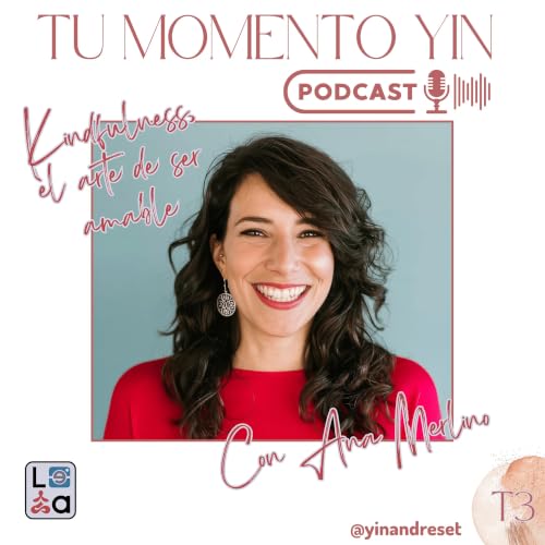 Kindfulness, el arte de ser amable con Ana Merlino