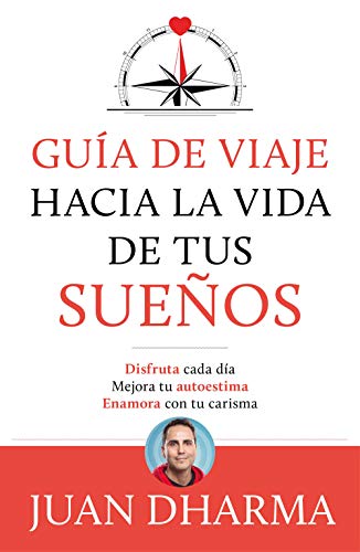 Guía de viaje hacia la vida de tus sueños (Fuera de Colección) (Spanish Edition) Guía de viaje hacia la vida de tus sueños (Fuera de Colección) (Spanish Edition)