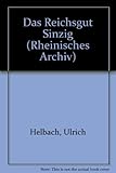  Das Reichsgut Sinzig (Rheinisches Archiv: Veröffentlichungen des Instituts für Geschichtliche Landeskunde der Rheinlande der Universität Bonn)