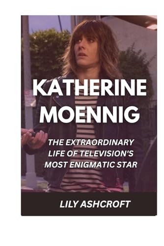 KATHERINE MOENNIG: The Extraordinary Life of Television's Most Enigmatic Star für 18,38 EUR bei amazon.de Bild: KATHERINE MOENNIG: The Extraordinary Life of Television's Most Enigmatic Star für 18,38 EUR bei amazon.de